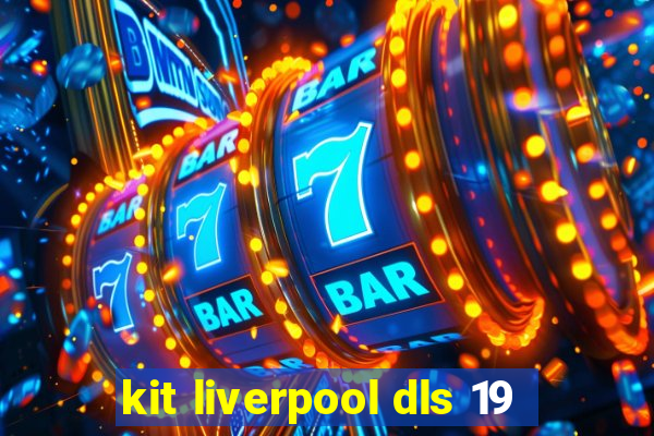 kit liverpool dls 19